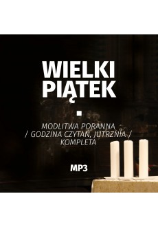 Wielki Piątek. Modlitwa poranna, Kompleta (MP3)