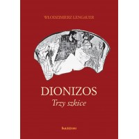 Dionizos. Trzy szkice