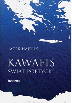 Kawafis. Świat poetycki