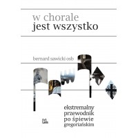 W chorale jest wszystko. Ekstremalny przewodnik po śpiewie gregoriańskim