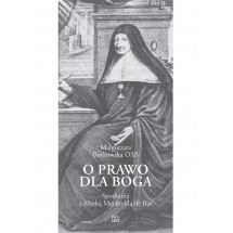 O prawo dla Boga. Spotkanie z Matką Mechtyldą de Bar