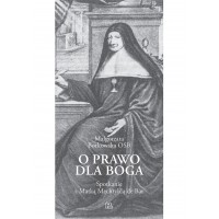 O prawo dla Boga. Spotkanie z Matką Mechtyldą de Bar