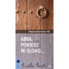 Abba, powiedz mi słowo...