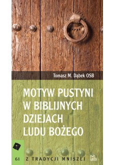 Motyw pustyni w biblijnych dziejach Ludu Bożego