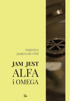 Jam jest Alfa i Omega