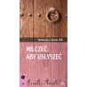 Milczeć, aby usłyszeć
