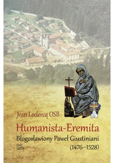 Humanista-Eremita. Błogosławiony Paweł Giustiniani (1476-1528)