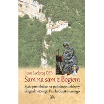 Sam na sam z Bogiem. Życie pustelnicze na podstawie doktryny błogosławionego Pawła Giustinianiego