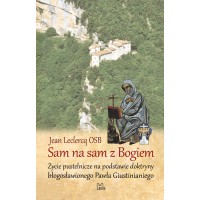 Sam na sam z Bogiem. Życie pustelnicze na podstawie doktryny błogosławionego Pawła Giustinianiego
