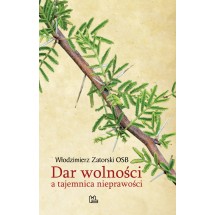 Dar wolności a tajemnica nieprawości