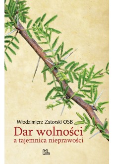 Dar wolności a tajemnica nieprawości