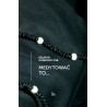 Medytować to...