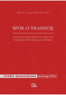 Spór o tradycję. Cluny oczyma swoich i obcych