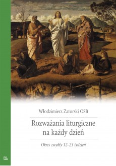 Rozważania liturgiczne T4 Okres zwykły 12-23 tydz