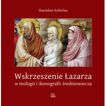 Wskrzeszenie Łazarza w teologii i ikonografii średniowiecza