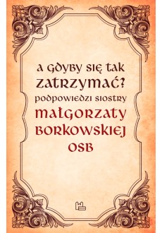 A gdyby się tak zatrzymać?