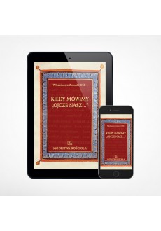 E-book - Kiedy mówimy "Ojcze nasz..."