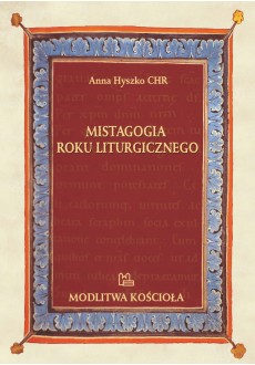 Mistagogia roku liturgicznego w ujęciu s. M. Renaty Fudakowskiej CSIC