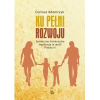 Ku pełni rozwoju. Społeczno-formacyjne implikacje w myśli Pawła VI