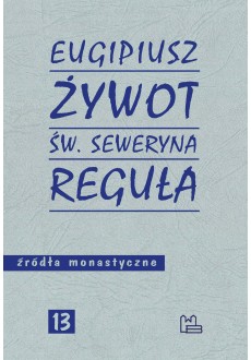 Żywot św. Seweryna. Reguła