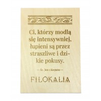 "Ci, którzy  modlą się intensywniej..." (św. Jan z Karpatos, cytat na sklejce A4 - 210 x 297 mm)