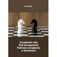 Zarządzanie sobą (Self management). Podstawy zarządzania w duchowości