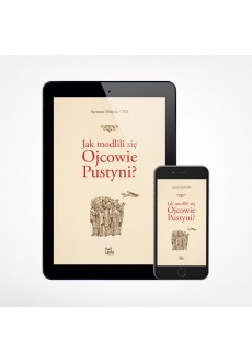 E-book - Jak modlili się Ojcowie Pustyni? Komentarz do "Trzech rozdziałów o modlitwie" Ewagriusza z Pontu