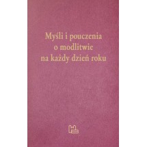 Myśli i pouczenia o modlitwie na każdy dzień roku