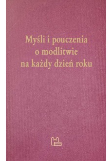 Myśli i pouczenia o modlitwie na każdy dzień roku