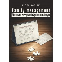 Family management. Skuteczne zarządzanie życiem rodzinnym