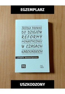 Źródła prawne do reformy monastycznej w czasach karolińskich (egzemplarze uszkodzone)