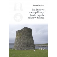 Pradziejowe wieże północy: "brochs" i epoka żelaza w Szkocji