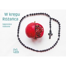 W kręgu Różańca. Tajemnice radosne i światła