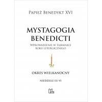 Mystagogia Benedicti. Okres wielkanocny (Niedziele III–VI)