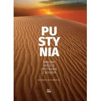 Pustynia. Biblijne miejsce spotkania z Bogiem