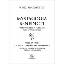 Mystagogia Benedicti. Wielka Noc Zmartwychwstania Pańskiego (Niedziela Zmartwychwstania i Oktawa Wielkanocy)