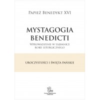 Mystagogia Benedicti. Uroczystości i święta Pańskie