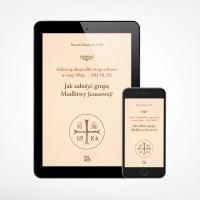 E-book - "Gdzie są dwaj albo trzej zebrani w imię Moje…" (Mt 18,20) Jak założyć grupę Modlitwy Jezusowej?