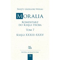 Moralia. Komentarz do Księgi Hioba, tom 7 (Księgi XXXIII–XXXV)