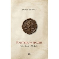 Polityka w służbie. Głos „Reguły” i Mędrców