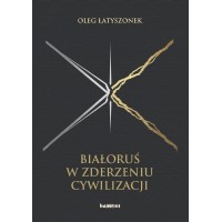 Białoruś w zderzeniu cywilizacji