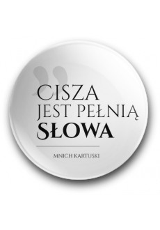 "Cisza jest pełnią słowa" (magnes, średnica – 56 mm)