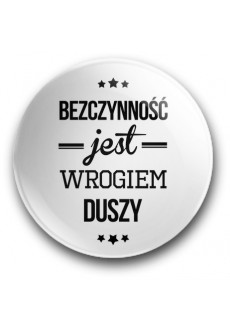 "Bezczynność jest wrogiem duszy" (magnes, średnica – 56 mm)