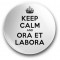 Keep Calm and Ora et Labora (magnes, wersja biała, średnica - 56 mm)