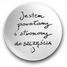 "Jestem powołany i stworzony do szczęścia" (przypinka, średnica – 56 mm)