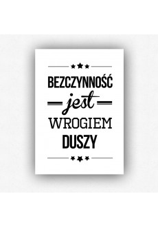 "Bezczynność jest wrogiem duszy" - plakat bez ramki (format A3 - 29,7x42 cm)