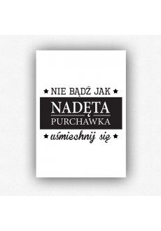 "Nie bądź jak nadęta purchawka" - plakat bez ramki (format A3 - 29,7x42 cm)