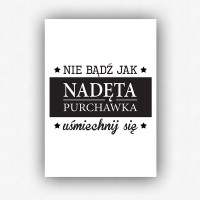 "Nie bądź jak nadęta purchawka" - plakat bez ramki (format A3 - 29,7x42 cm)