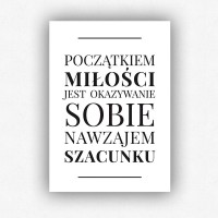 "Początkiem miłości jest okazywanie sobie nawzajem szacunku" - plakat bez ramki (format A3 - 29,7x42 cm)