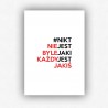 "Nikt nie jest byle jaki, każdy jest jakiś" - plakat bez ramki (format A3 - 29,7x42 cm)